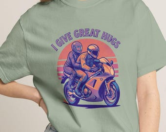 I Give Great Hugs Biker Babe T-Shirt | Funny Motorcycle Passenger Rider Tee Comfort Colors