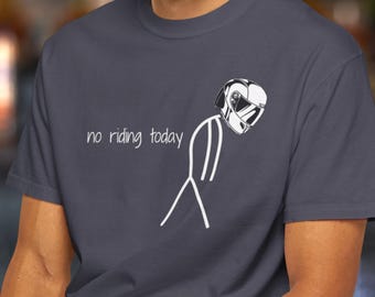 No Riding Today sad stick figure motorcycle rider T-shirt | Biker tee