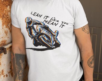 Track Day Motorcycle Graphic Tee 'Lean it until you Mean it' Shirt Funny Biker Day Race Tee Track Day Shirt Cornering Humor