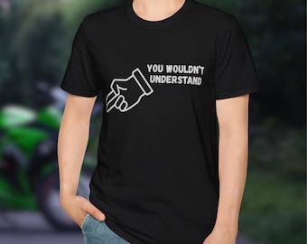 Universal Biker Wave Motorcycle Rider You Wouldn't Understand Tee | Biker Motolife