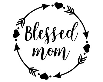 Download Blessed Mom Svg Etsy