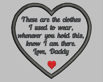 3.5" Heart Memory Patch Applique - These are the clothes Daddy -Jef Sew Exp PES Vp3 Vip Hus XXX DST -Instant Download Instructions to make