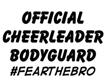 Official Cheerleader Bodyguard #FearTheBro - SVG  PDF PNG Jpg Dxf Eps -  Welcome Silhouette- Cricut Compatible