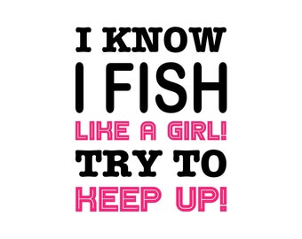 Fish Like A Girl - SVG  PDF PNG Eps Dxf File -  Welcome Silhouette- Cricut Compatible
