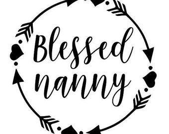 Blessed nanny  - SVG  PDF PNG Jpg Dxf Eps -  Welcome Silhouette- Cricut Compatible