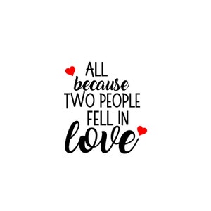 Todo porque dos personas cayeron en el amor - SVG PDF PNG Eps Dxf Archivo - Bienvenido Silhouette- Cricut Compatible