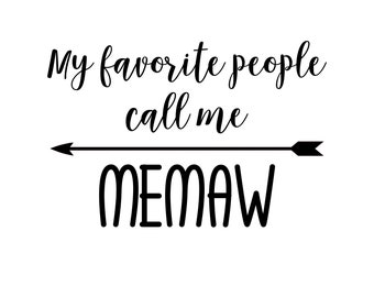 My Favorite People Call Me Memaw - SVG  PDF PNG Eps Dxf File -  Welcome Silhouette- Cricut Compatible