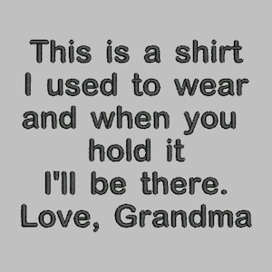 This is a shirt I used to wear GRANDMA Embroidery Design - 2 Sizes - Jef Sew Exp Pes VP3 Vip Hus XXX Dst  4x4  5x7