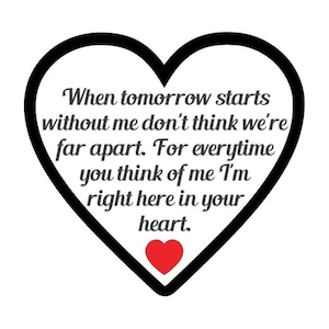 When Tomorrow Starts Without Me - SVG PDF PNG Jpeg Eps Dxf File - Silhouette- Cricut Compatible
