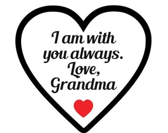 I Am with You Always - Grandma - SVG PDF PNG Jpg Dxf Eps - Silhouette- Cricut Compatible - Custom Wording Welcome