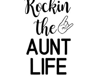 Rockin' the Aunt Life SVG  PDF PNG Jpg Eps Dxf File -  Welcome Silhouette- Cricut Compatible