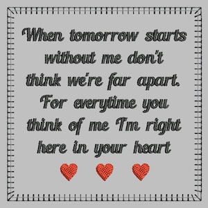 When Tomorrow Starts Without Me - Jef Sew Exp Pes Vp3 Vip Hus XXX Dst  -  3.5 Inches x 3.5 Size Inches Embroidery File