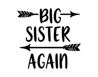 Big Sister Again  - SVG  PDF PNG Jpg Dxf Eps -  Welcome Silhouette- Cricut Compatible