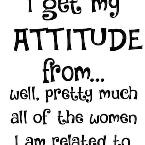 I Get My Attitude - SVG  PDF PNG Jpg Eps, Dxf  File -  Welcome Silhouette- Cricut Compatible