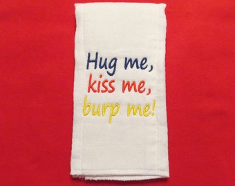 Hug me, Kiss me, Burp me -  Embroidery Design - 4x4 - NEW FORMATS ADDED