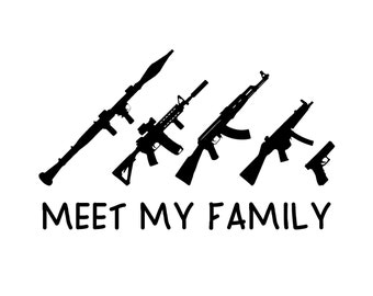 Meet My Family Guns - SVG  PDF PNG Jpg Eps, Dxf File -  Welcome Silhouette- Cricut Compatible