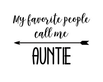 My Favorite People Call Me Auntie - SVG  PDF PNG Eps Dxf File -  Welcome Silhouette- Cricut Compatible