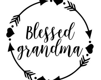 Blessed grandma  - SVG  PDF PNG Jpg Dxf Eps  -  Welcome Silhouette- Cricut Compatible