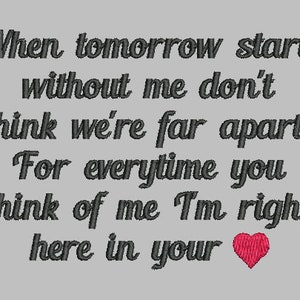 May include: Black text on a grey background reads "When tomorrow starts without me don't think we're far apart. For everytime you think of me I'm right here in your" followed by a pink heart.