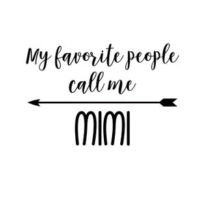 My Favorite People Call Me Mimi - SVG  PDF PNG Eps Dxf File -  Welcome Silhouette- Cricut Compatible