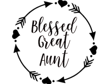 Blessed Great Aunt  - SVG  PDF PNG Jpg Dxf Eps  -  Welcome Silhouette- Cricut Compatible