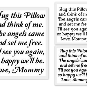 Könnte beinhalten: Zwei weiße gerahmte Bilder mit schwarzem Text, der lautet: "Hug this Pillow and think of me. The angels came and set me free. I'll see you again, so happy we'll be. Love, Mommy"