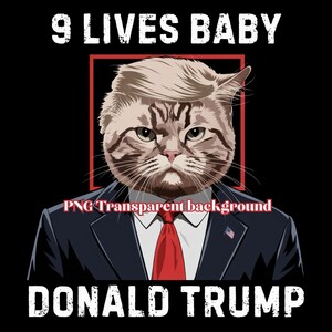 9 vies bébé Donald Trump Cat Meme Design par sublimation - Art politique drôle de chat pour les t-shirts, chat Donald Trump, conception politique drôle png thumbnail