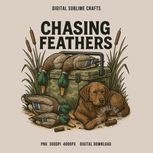 Camo duck hunt design: Chasing Feathers Duck Hunting Dog Sublimation png (Digital Download)