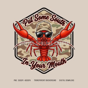 May include: A red crawfish wearing sunglasses and a camouflage hat, set against a camouflage background. The image is framed by a black hexagon with the text "Put Some South In Your Mouth."