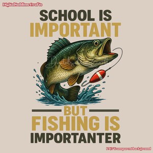 Citation drôle de pêche PNG, l'école est importante mais la pêche est plus importante Conception par sublimation pour le téléchargement numérique par impression DTG et par sublimation