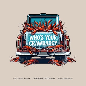May include: A red pickup truck bed overflowing with bright red crawfish. The truck bed has a blue ice chest with the text "WHO'S YOUR CRAWDADDY" on it. Crawfish are also scattered around the truck.