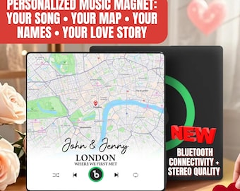 May include: A personalized music magnet featuring a map of London with the names "John & Jenny" and the text "Where we first met." The magnet has a music player interface design. A black magnet with a green circle and the word "NEW" is next to it. Text reads "Bluetooth connectivity + stereo quality."