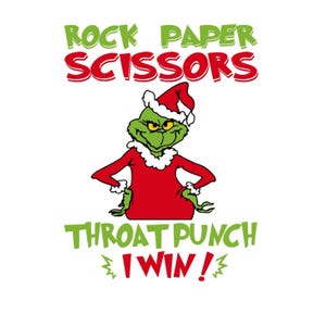 May include: A graphic featuring a green cartoon character in a Santa hat and red outfit, with the text "Rock Paper Scissors" above and "Throat Punch I Win!" below. The character has a mischievous expression.