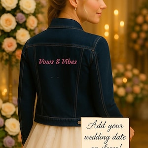 Personalisierte Brautjeansjacke: Bestickt &#39;Vows + Vibes&#39;, individuelles Hochzeitsdatum