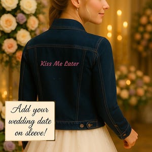 Kiss Me Later – bridal jacket, bride jacket, wedding jean jacket, custom embroidered jacket, mrs jacket, groom denim jacket, groom jacket, p