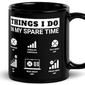 Funny XRP Ripple Mug - Things I Do In My Spare Time,Black Glossy Mug,Cryptocurrency Enthusiast Gift,Coffee Mug,Tea Cup,Gift for him