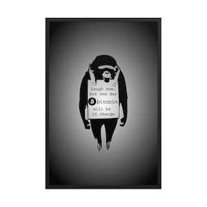 Bitcoin Poster Laugh Now But One Day Bitcoin Will Be In Charge - Banksy Inspired Bitcoin Art - Unique Wall Decor, Bitcoin Design Wall Art