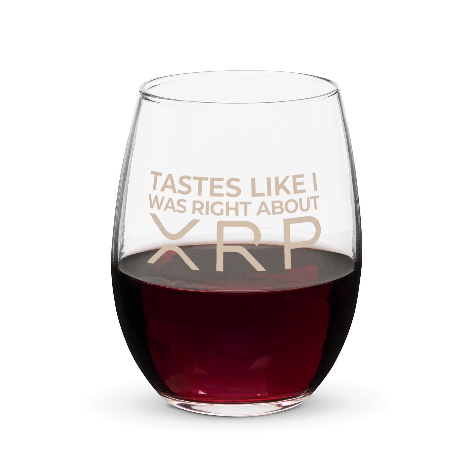 Crypto Wine Water Glass, 15oz/443ml, Tastes Like I Was Right About Xrp,crypto  Drinkware, Crypto Glassware, XRP Ripple Glass, XRP Ripple Gift - Etsy