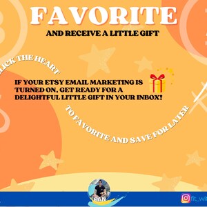 May include: A yellow and orange graphic with a Bitcoin symbol and the text "FAVORITE AND RECEIVE A LITTLE GIFT". The graphic also includes the text "CLICK THE HEART" and "IF YOUR ETSY EMAIL MARKETING IS TURNED ON, GET READY FOR A DELIGHTFUL LITTLE GIFT IN YOUR INBOX!" and "TO FAVORITE AND SAVE FOR LATER".