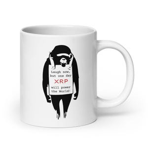 20oz XRP Ripple Ape Ceramic Mug - Laugh Now But One Day XRP Will Power the World - White Glossy Mug,Crypto Mug,Coffee Mug,Tea Cup,Xrp Gift