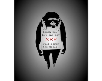 XRP Poster Lache jetzt, aber eines Tages wird XRP verantwortlich sein - Banksy inspirierte Xrp Kunst, Xrp Wandkunst, XRP Design Wohnkultur, einzigartige Wanddekoration