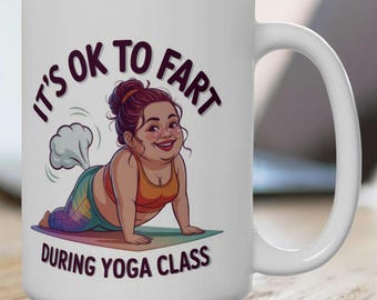 Es ist in Ordnung während der Yoga-Klasse Becher zu furzen, Yoga Becher, lustige Yoga Becher, Yoga Geschenk, Yoga Lehrer Geschenk, lustiges Yoga Geschenk, Yoga Geschenk Becher, Yoga Fan Becher