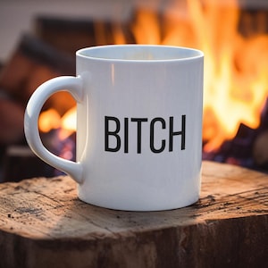Funny Coffee Mug - &#39;Bitch&#39; - Playful Gift for Slang and Humour Fans - Rude - Insulting - Friend Gift - Work Gift - Cheeky Gift