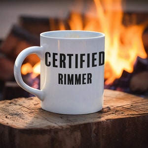 Funny Coffee Mug - &#39;Certified Rimmer&#39; - Humorous Gift for British Slang and Banter Lovers - Friend Gift - Husband - Work - Rude - Fun