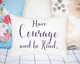 Have Courage and be Kind, Farmhouse Pillow, vintage style, Girls pillow, Wedding gift, Housewarming, Trending farm style, Mother’s Day gift