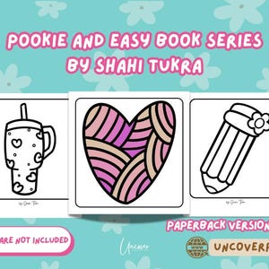 May include: Three black and white coloring pages featuring a heart, a cup with a straw, and a pencil with a flower. The text "POOKIE AND EASY BOOK SERIES BY SHAHI TUKRA" is at the top of the image. The text "COLORED IMAGES ARE NOT INCLUDED" is at the bottom of the image.