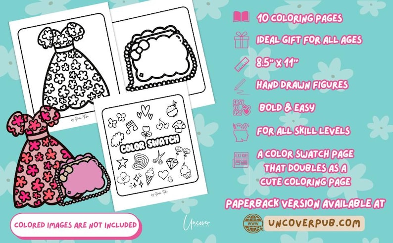 May include: A set of 10 coloring pages featuring a dress and a purse. The pages are 8.5 inches by 11 inches and include a color swatch page. The pages are designed for all skill levels and feature bold, easy-to-color hand-drawn figures.