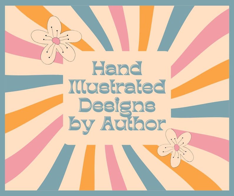 May include: A retro-style illustration with a sunburst pattern in blue, orange, and pink. The text "Hand Illustrated Designs by Author" is in the center of the image.