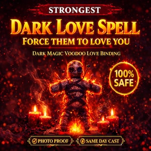 May include: An image with a dark theme, featuring a voodoo doll with pins, surrounded by flames and candles. Text reads "STRONGEST DARK LOVE SPELL FORCE THEM TO LOVE YOU" and "100% SAFE". The image has a mystical and magical aesthetic.