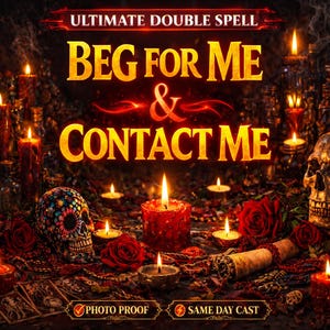 Puede incluir: Imagen de temática oscura y mística, con velas encendidas, calaveras, rosas y un pergamino. El texto "ULTIMATE DOUBLE SPELL" y "BEG FOR ME & CONTACT ME" se muestran de forma destacada. También incluye los textos "PHOTO PROOF" y "SAME DAY CAST".